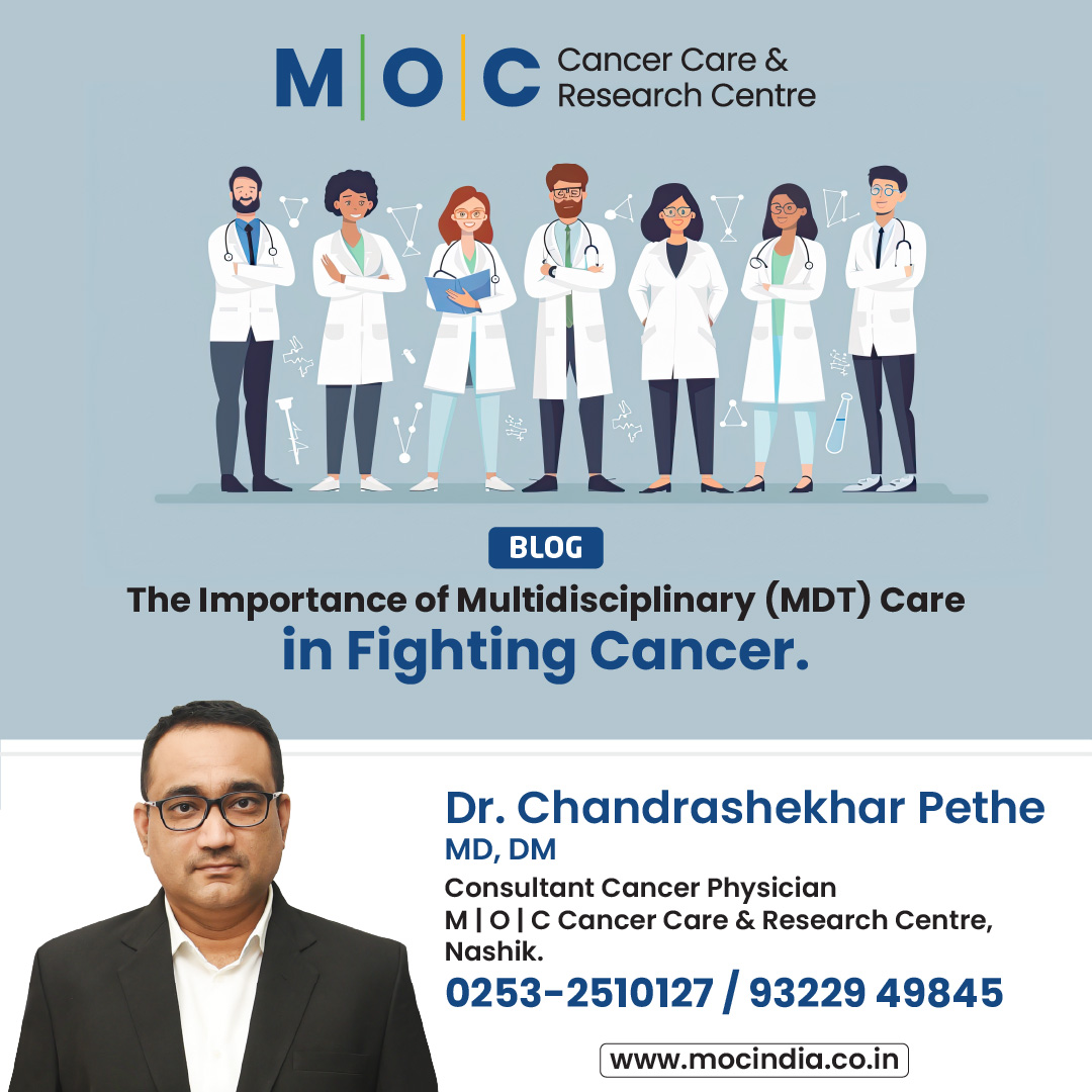 The Importance of Multidisciplinary (MDT) Care in Fighting Cancer.